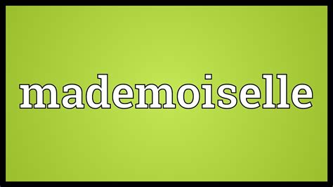 MADEMOISELLE Definition & Meaning .